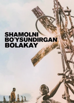 Shamolni bo'ysundirgan bola (2019) Uzbek tilida